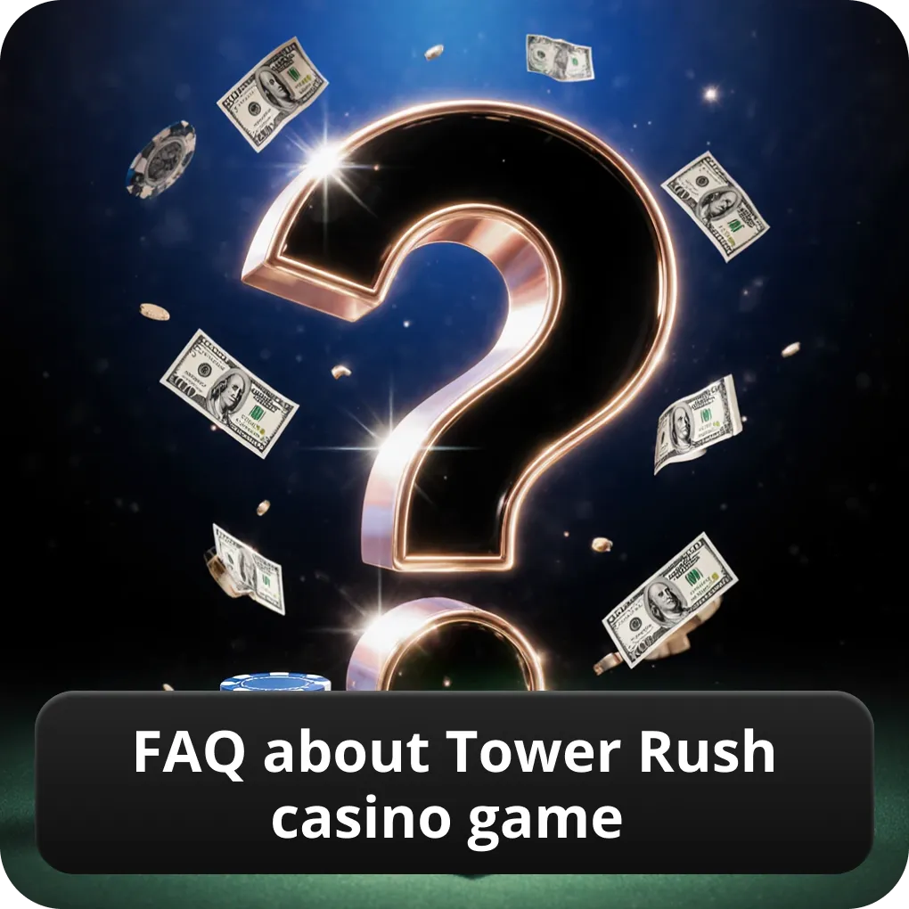 FAQ about Tower Rush casino game